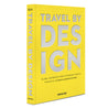TRAVEL BY DESIGN, TRAVEL BY DESIGN, libro decorativo amarillo sobre fotografía de Assouline