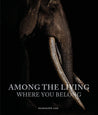 AMONG THE LIVING-WHERE YOU BELONG