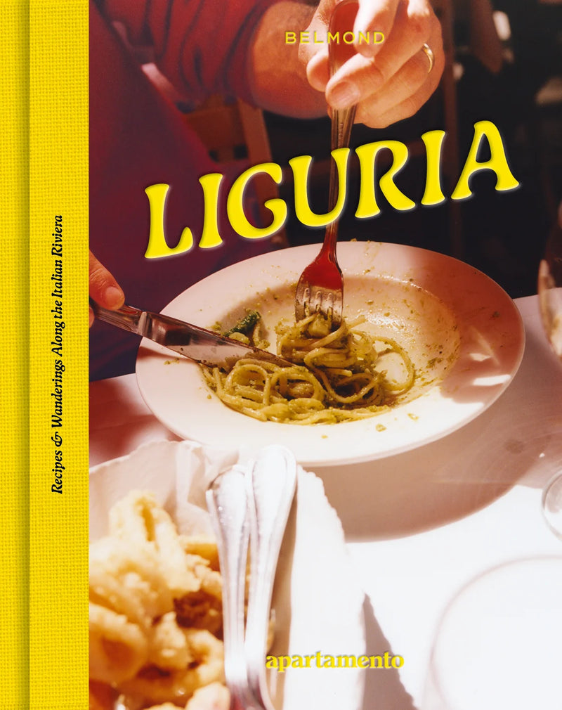 LIGURIA: RECIPES & WANDERINGS ALONG THE ITALIAN RIVIERA