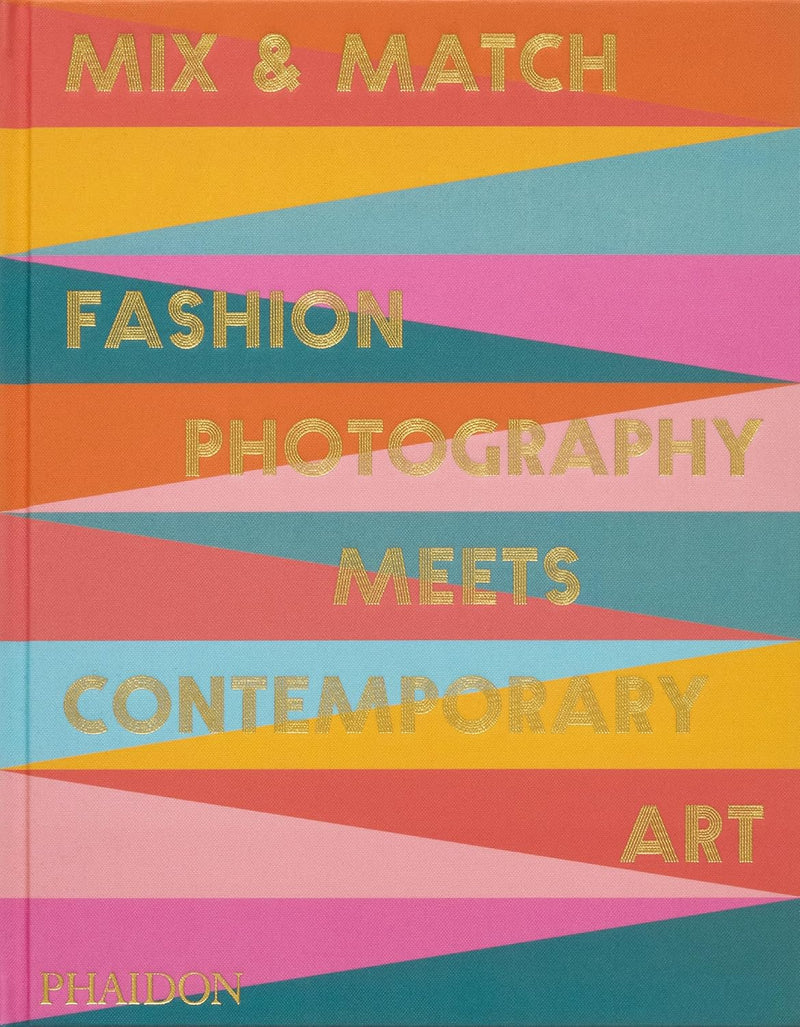 Portada de libro Mix & Match con texto “Fashion Photography Meets Contemporary Art”, Phaidon.