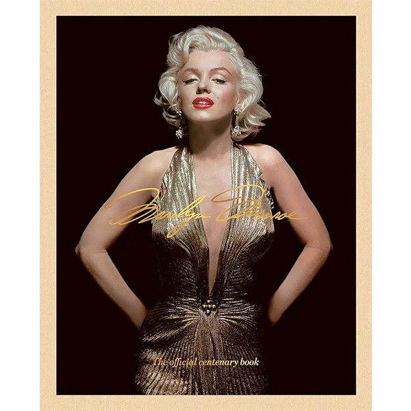 MARILYN MONROE 100 - THE OFFICIAL CENTENARY BOOK